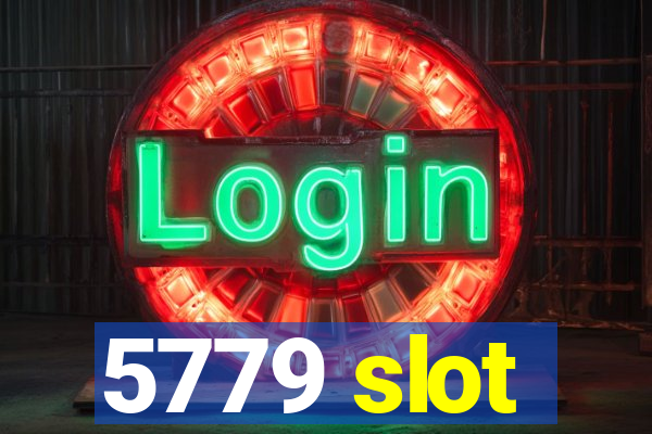 5779 slot